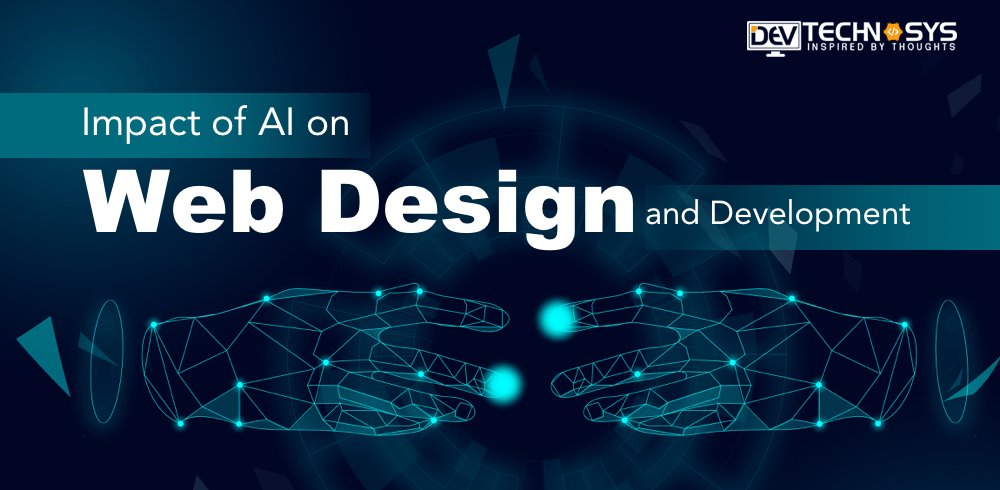 Impact of AI on Web Design & Development