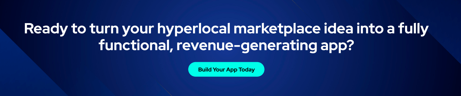 Ready to turn your hyperlocal marketplace idea