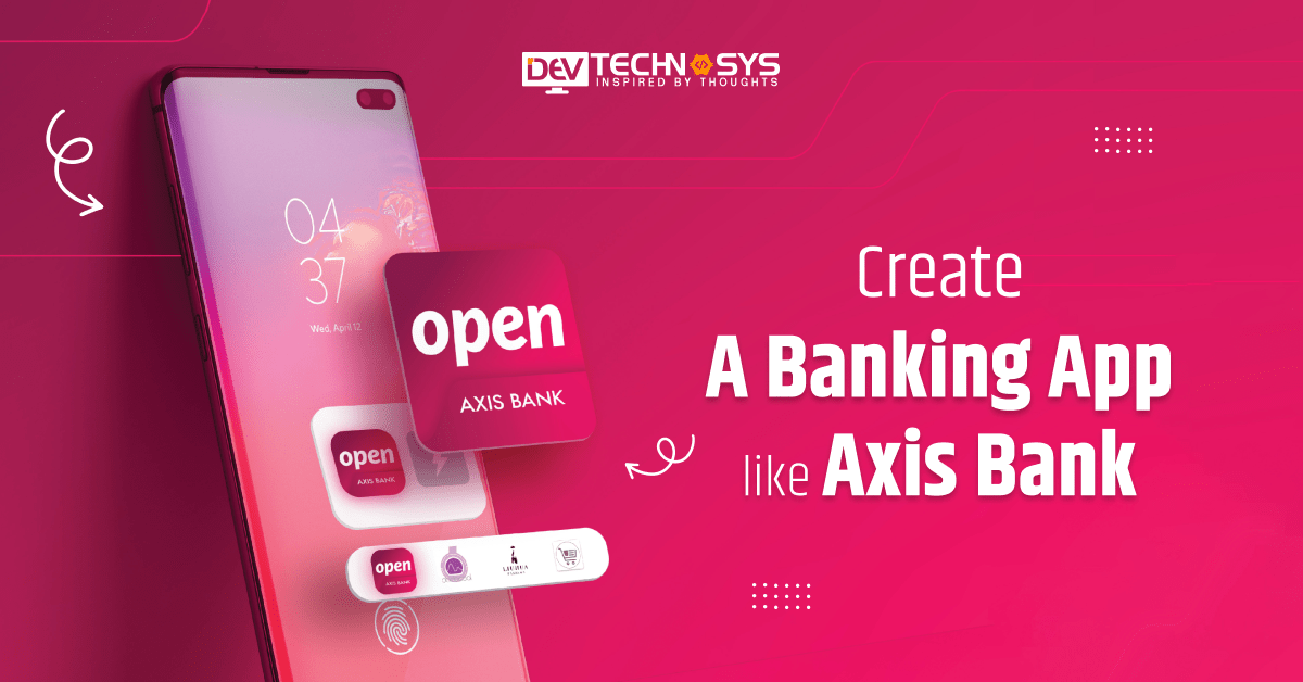 Develop an app like axis bank