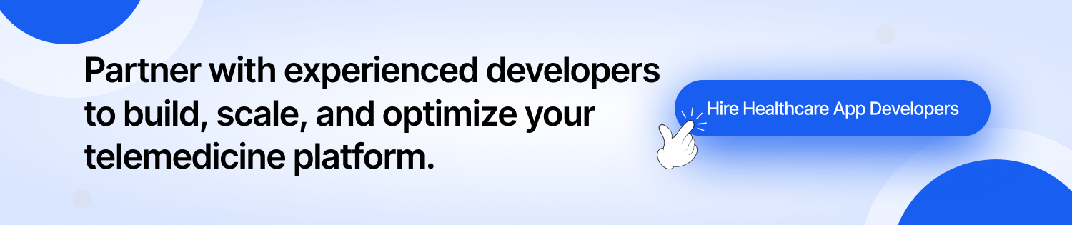CTA1 Partner with experienced developers to build, scale, and optimize your telemedicine platform