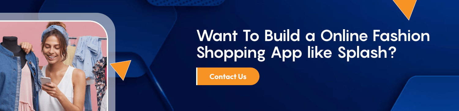 Want To Build a Online Fashion Shopping App like Splash?