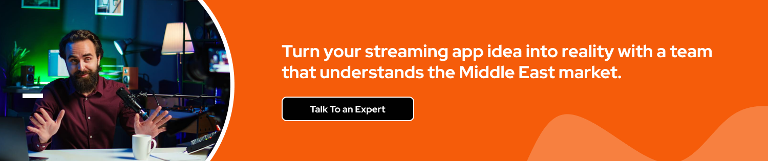 CTA-2 How To Build A Video Streaming App for Middle East Audience
