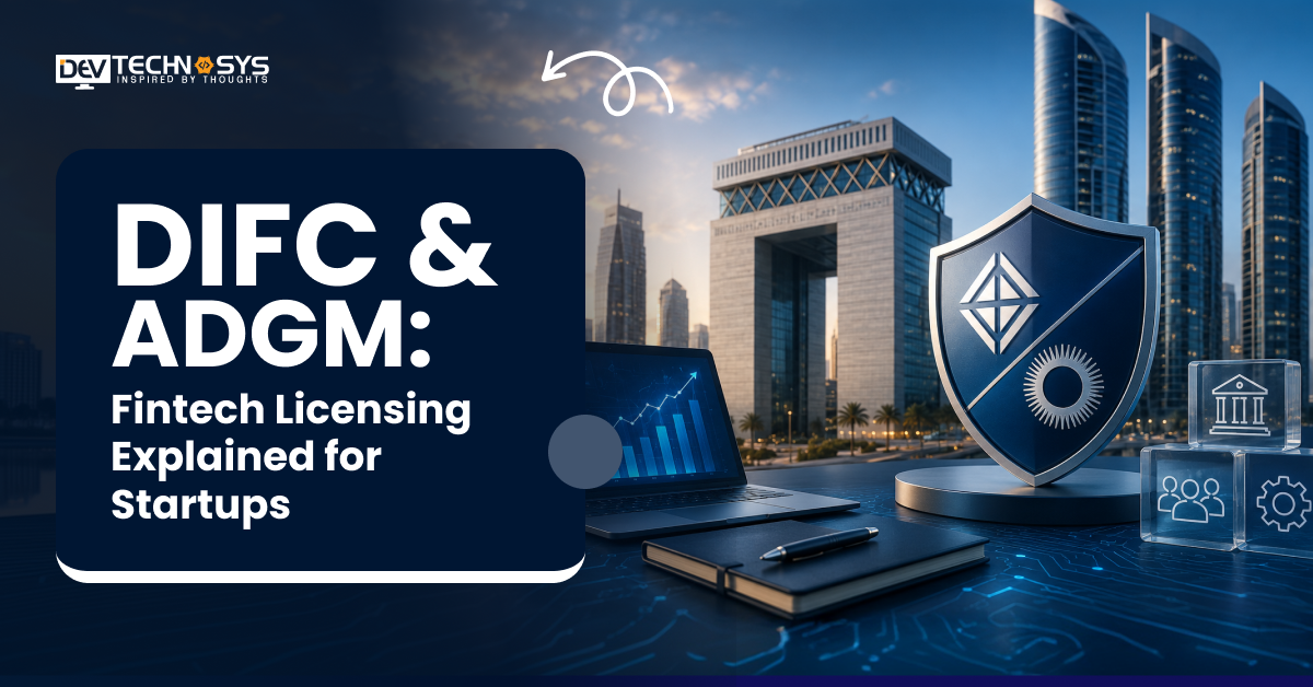 DIFC & ADGM: Fintech Licensing Explained for Startups