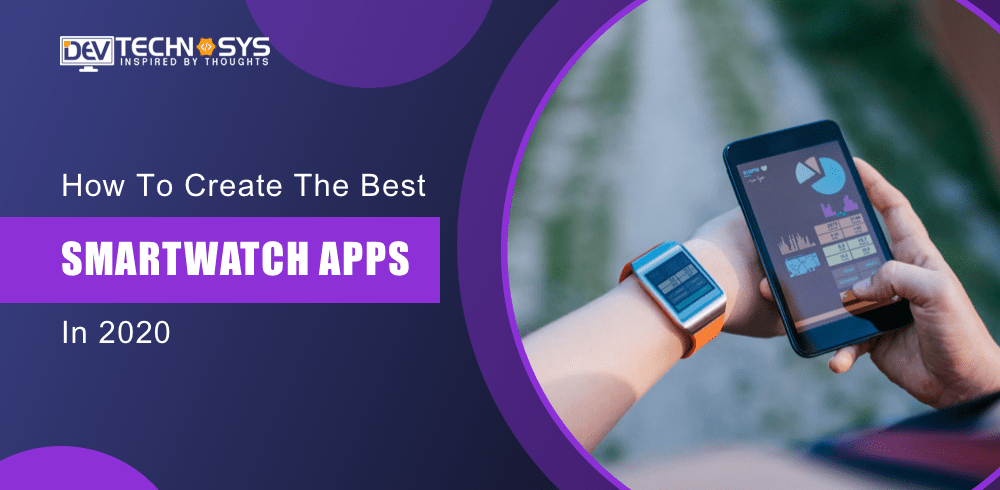 How to Create the Best Smartwatch Apps?
