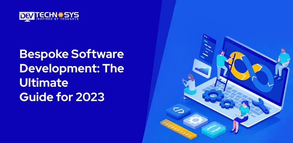 Bespoke Software Development: The Ultimate Guide