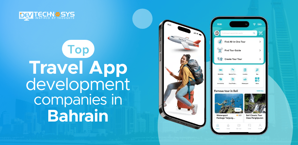 Best Travel App Development Companies in Bahrain