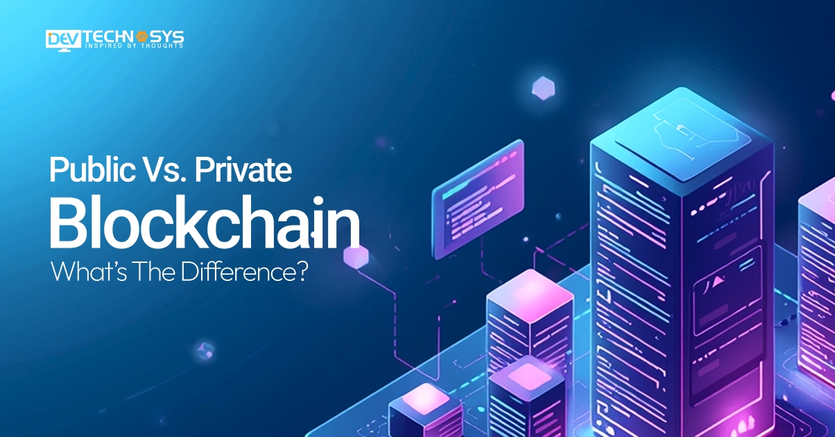 Public vs. Private Blockchain: What’s the Difference?