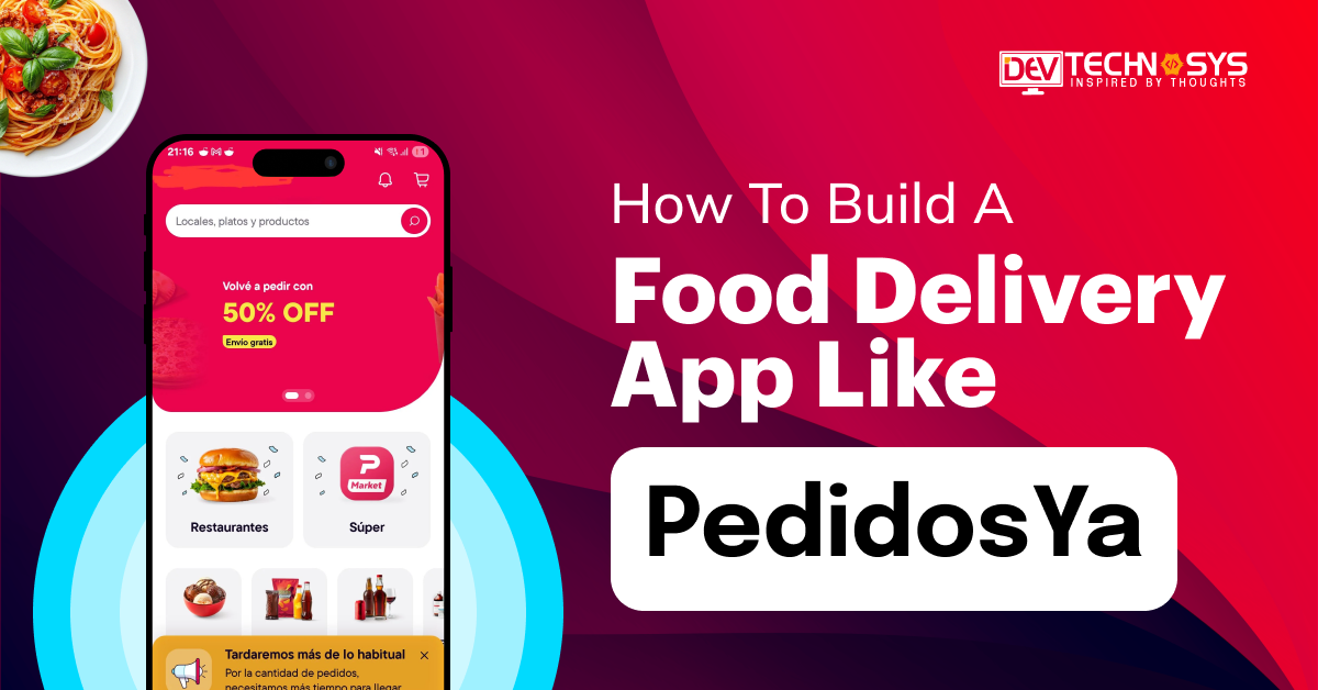 Build A Food Delivery App Like PedidosYa