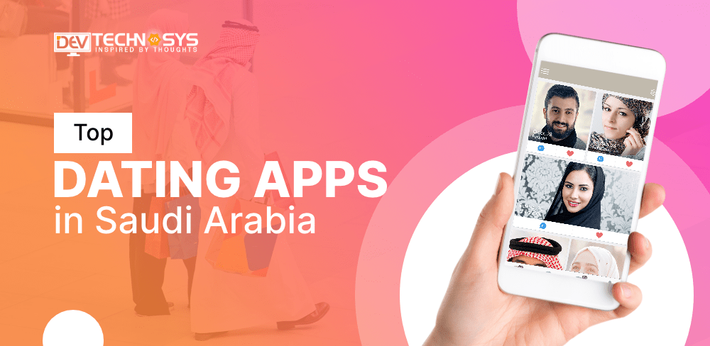 Top 10 Dating Apps in Saudi Arabia
