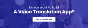 Do You Want To Build A Voice Translation App?