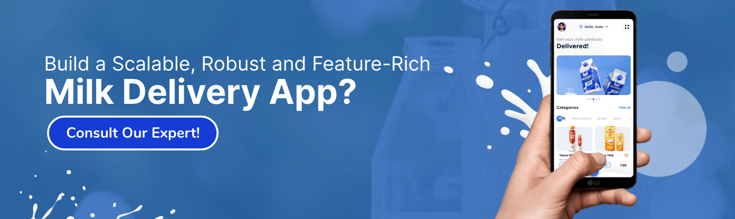 Build a Scalable, Robust and Feature-Rich Milk Delivery App CTA 1