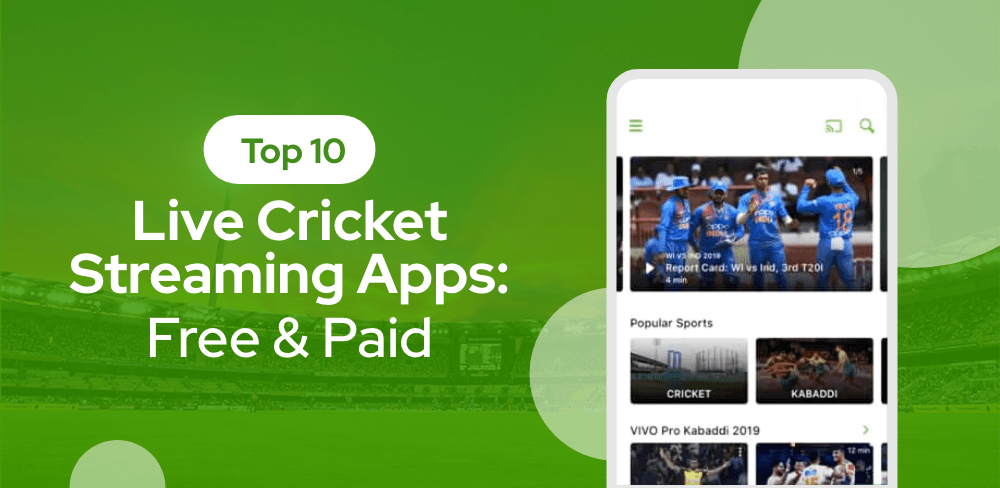 Top 10 Live Cricket Streaming Apps: Free & Paid