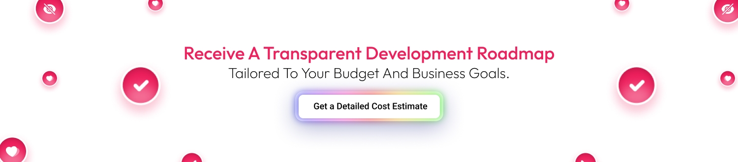 Receive A Transparent Development Roadmap