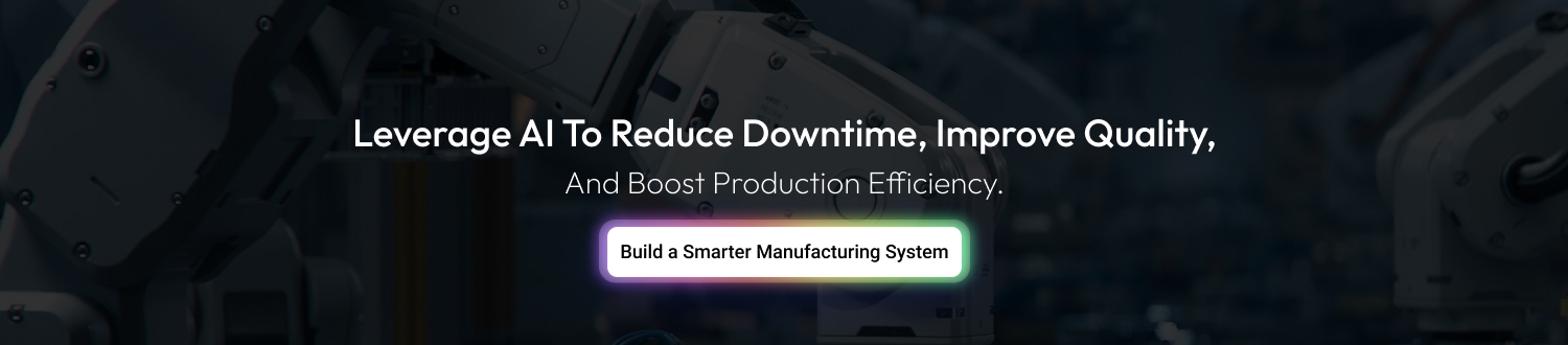 Build a Smarter Manufacturing System