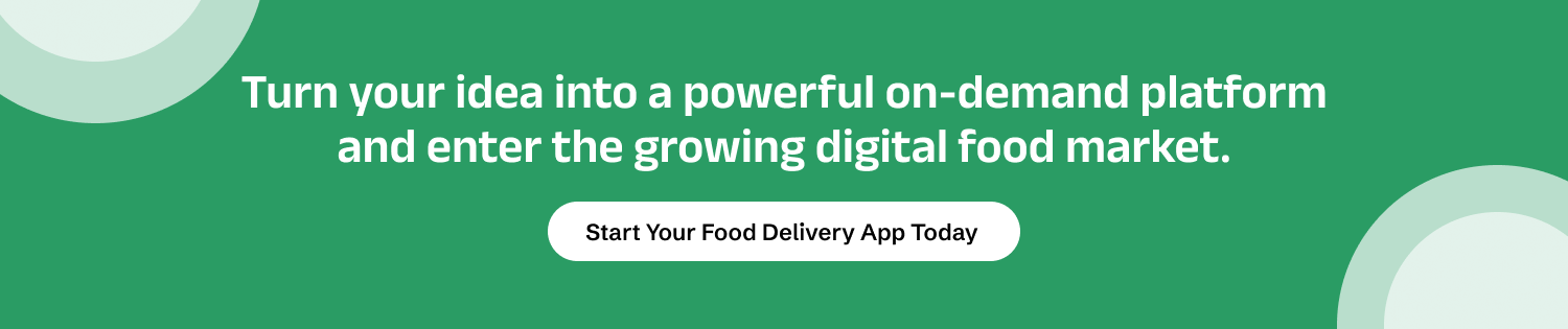 Turn your idea into a powerful on-demand food platform