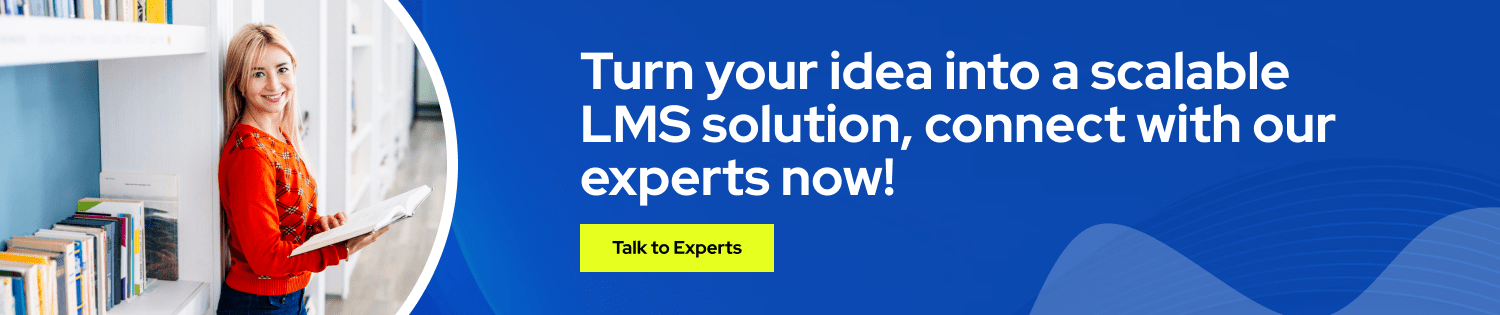 Turn your idea into a scalable LMS solution